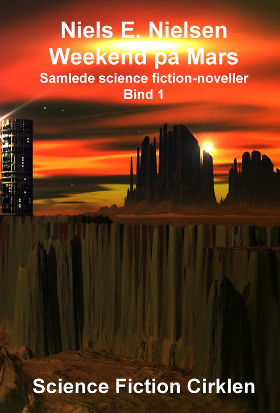 Cover for Niels E. Nielsen · Samlede science fiction-noveller: Weekend på Mars (Sewn Spine Book) [1st edition] (2011)