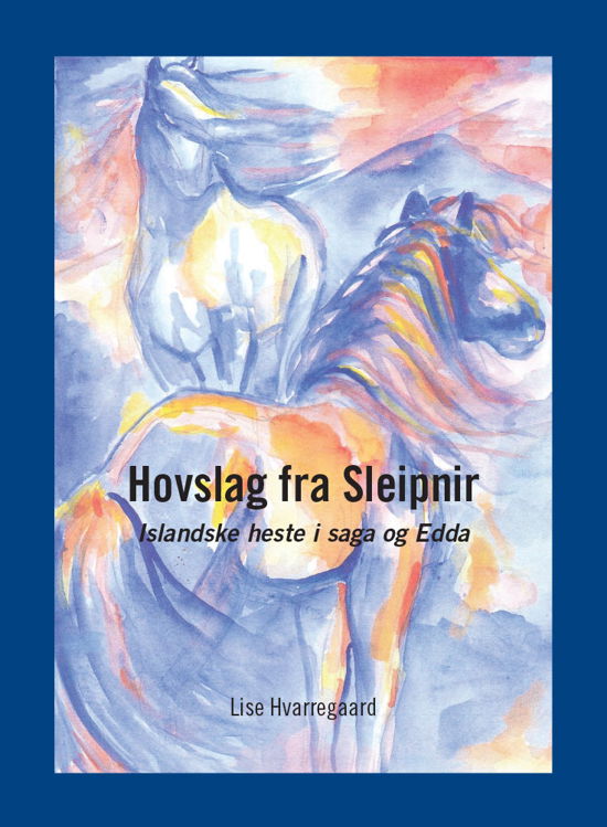 Lise Hvarregaard · Hovslag fra Sleipnir (Bound Book) [1. wydanie] [Indbundet] (2013)