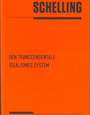 Cover for Friedrich Wilhelm Joseph Schelling · Den transcendentale idealismes system (Paperback Book) [1st edition] (2021)