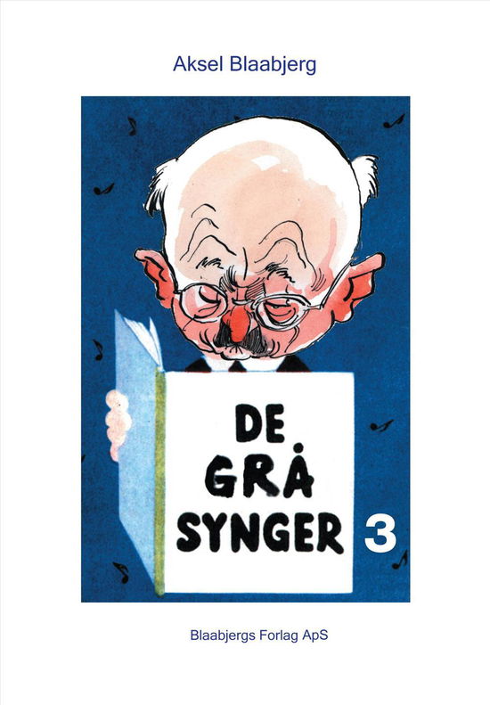 Cover for Aksel Blaabjerg · De grå synger 3 (Hardcover Book) [1st edition] [Hardback] (2014)