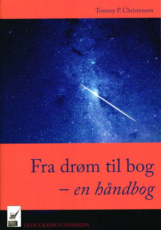 Cover for Tommy P. Christensen · Fra drøm til bog - en håndbog (Sewn Spine Book) [2º edição] (2018)