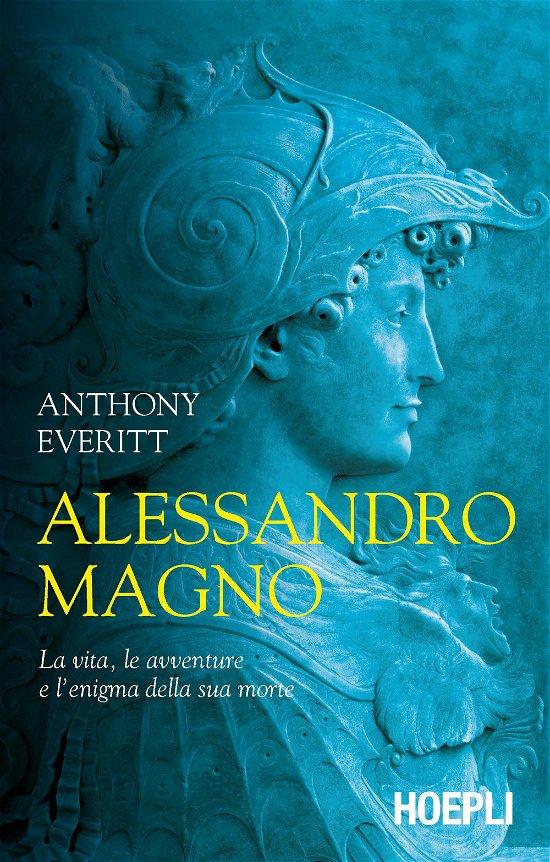 Cover for Anthony Everitt · Alessandro Magno. La Vita, Le Avventure E L'enigma Della Sua Morte (Bog)
