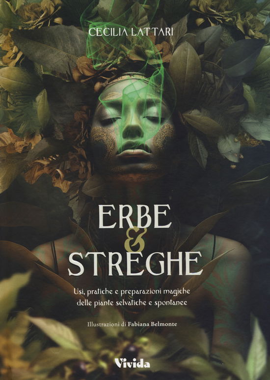 Cover for Cecilia Lattari · Erbe E Streghe. Usi, Pratiche E Preparazioni Magiche Delle Piante Selvatiche E Spontanee (Book)