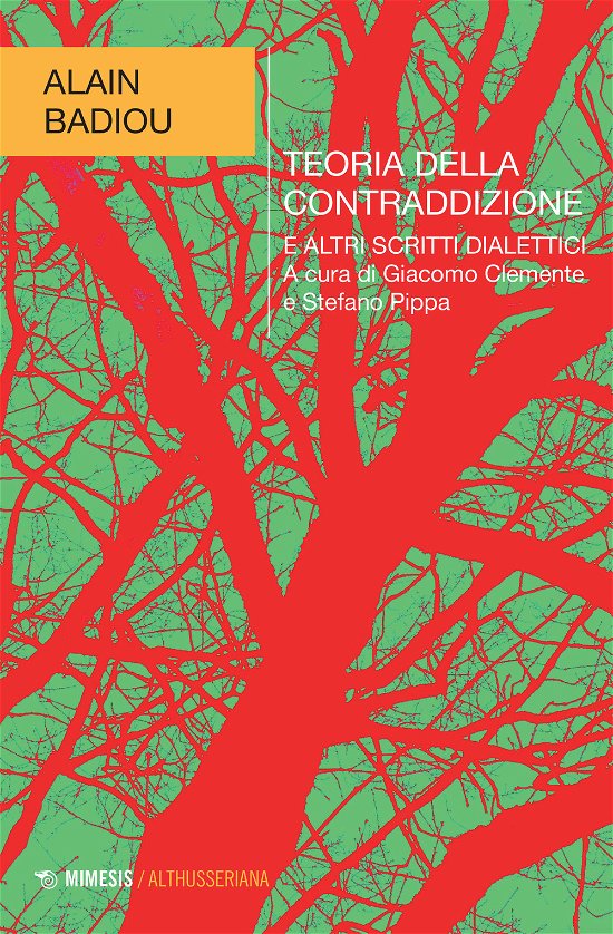 Cover for Alain Badiou · Teoria Della Contraddizione E Altri Scritti Dialettici (Bok)
