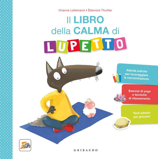 Cover for Orianne Lallemand · Il Libro Della Calma Di Lupetto. Amico Lupo. Ediz. A Colori (Book)