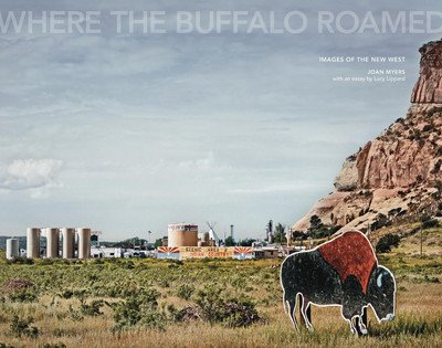 Cover for Joan Myers · Joan Myers: Where the Buffalo Roamed: Images of the New West (Gebundenes Buch) (2019)