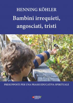 Cover for Henning Kohler · Bambini Irrequieti, Angosciati, Tristi. Presupposti Per Una Prassi Educativa Spirituale (Book)