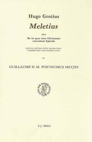 Cover for Hugo Grotius · Meletius, Sive De Iis Quae Inter Christianos Conveniunt Epistola (Studies in the History of Christian Thought, V. 40) (Hardcover Book) (1988)