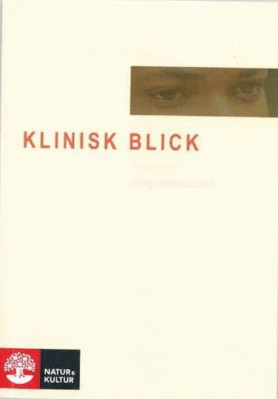 Cover for Pia Dellson · Klinisk blick : reflexioner kring läkekonsten (Bok) (2019)