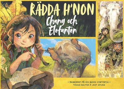 Cover for Trang Nguyen · Rädda H'non : Chang och Elefanten (Hardcover Book) (2025)