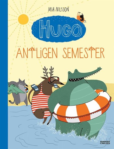 Hugo: Äntligen semester! - Mia Nilsson - Bøker - Bonnier Carlsen - 9789163889561 - 1. juni 2016