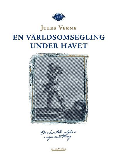 Cover for Jules Verne · En världsomsegling under havet (komplett utgåva) (Bog) (2012)