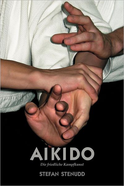 Cover for Sylvia Mucke · Aikido. Die Friedliche Kampfkunst (Paperback Book) [German edition] (2012)