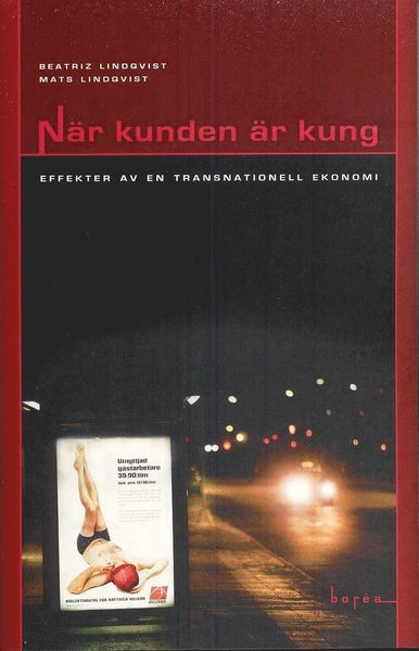 Cover for Mats Lindqvist · När kunden är kung : effekter av en transnationell ekonomi (Bok) (2008)