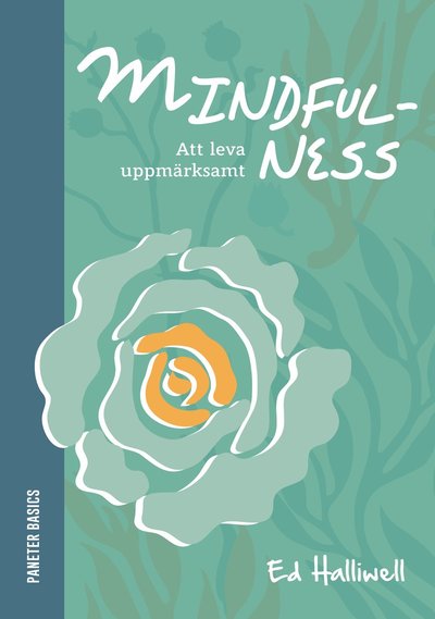 Cover for Ed Halliwell · Mindfulness: att leva uppmärksamt (Hardcover Book) (2017)