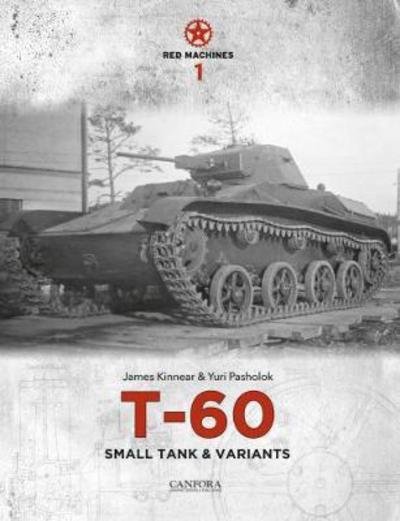 James Kinnear · Red Machines 1: T-60 Small Tank & Variants (Hardcover Book) (2017)