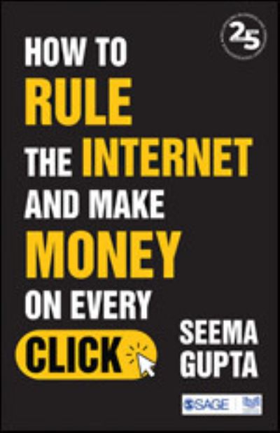 Cover for Seema Gupta · How to Rule the Internet and Make Money on Every Click (Paperback Book) (2022)