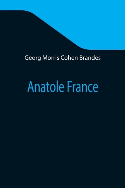Cover for Georg Morris Cohen Brandes · Anatole France (Pocketbok) (2021)