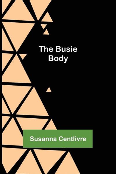 Cover for Susanna Centlivre · The Busie Body (Paperback Book) (2022)