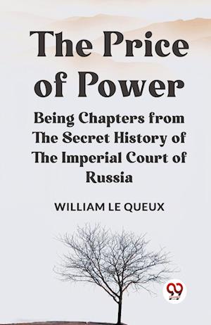 Cover for Le Queux William · The Price of PowerBeing Chapters from the Secret History of the Imperial Court of Russia (Edition2023) (Paperback Book) (2023)