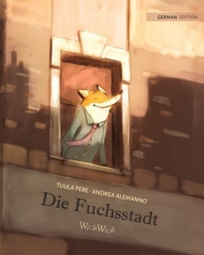 Cover for Tuula Pere · Die Fuchsstadt: German Edition of The Fox's City (Paperback Bog) [Softcover edition] (2021)