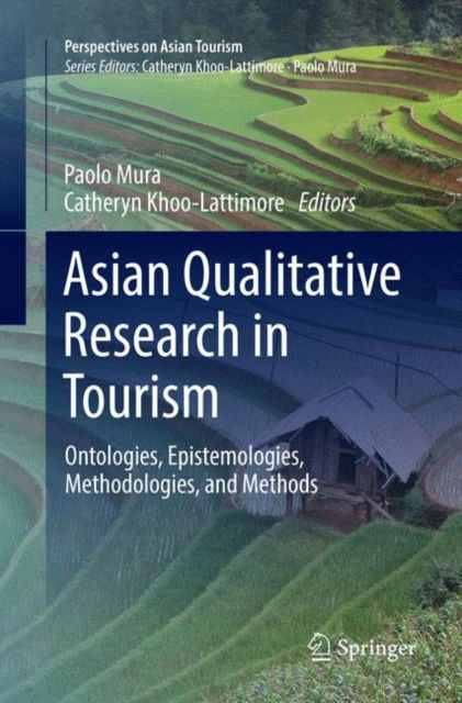 Cover for Asian Qualitative Research in Tourism: Ontologies, Epistemologies, Methodologies, and Methods - Perspectives on Asian Tourism (Paperback Book) [Softcover reprint of the original 1st ed. 2018 edition] (2018)