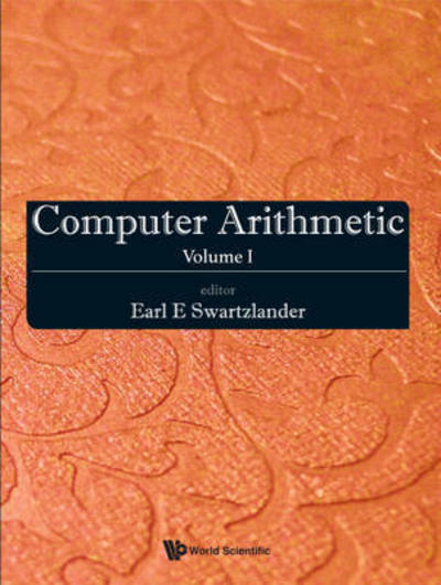 Cover for Swartzlander, Earl E, Jr · Computer Arithmetic - Volume I (Hardcover Book) (2015)