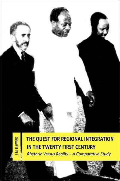 Cover for J.m. Biswaro · The Quest for Regional Integration in the Twenty First Century. Rhetoric Versus Reality: a Comparative Study (Paperback Book) (2012)