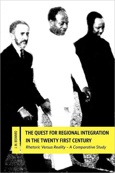 Cover for J.m. Biswaro · The Quest for Regional Integration in the Twenty First Century. Rhetoric Versus Reality: a Comparative Study (Pocketbok) (2012)