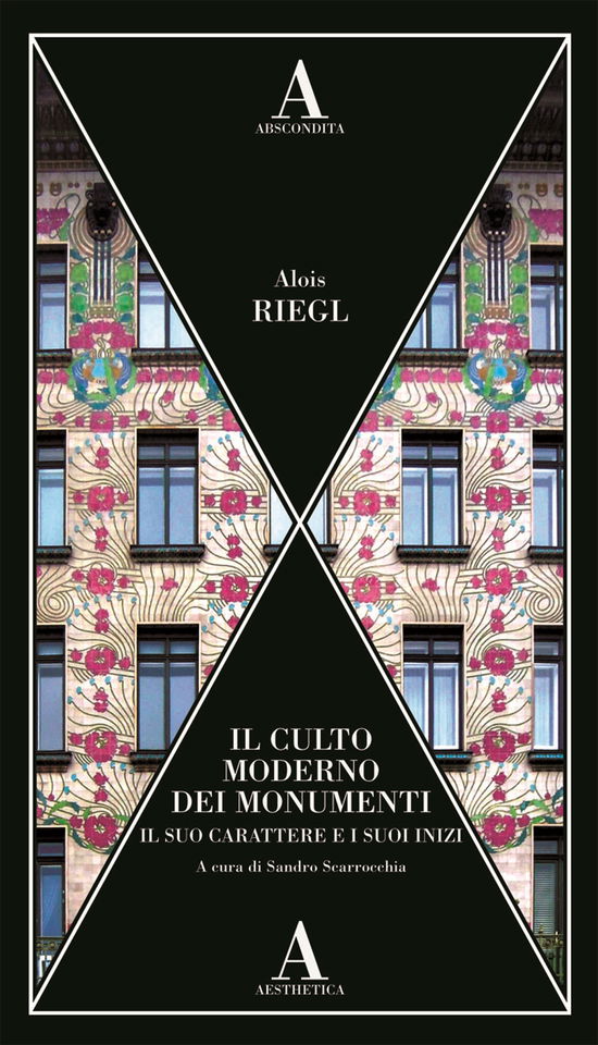 Cover for Alois Riegl · Il Culto Moderno Dei Monumenti. Il Suo Carattere E I Suoi Inizi (Book)