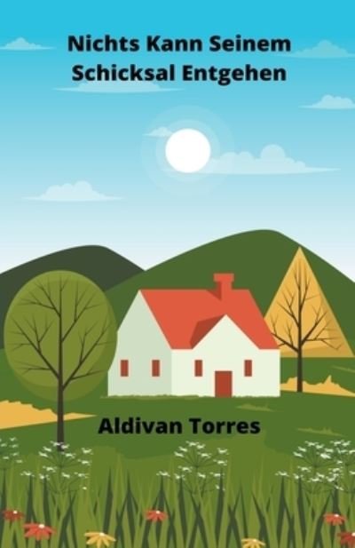 Cover for Aldivan Torres · Nichts Kann Seinem Schicksal Entgehen (Paperback Bog) (2022)