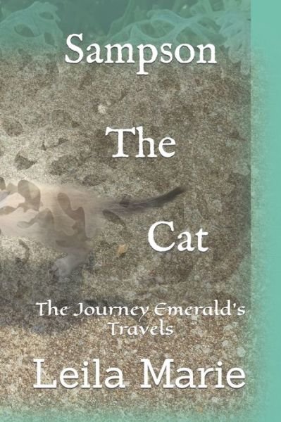 Cover for Leila Marie · Sampson The Cat: The Journey Emerald's Travels (Paperback Book) (2022)