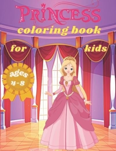 Cover for Kaddie Sowle · Princess Coloring Book for Kids Ages 4-8: Great Gift for Kids Ages 4-8. (Pocketbok) (2021)