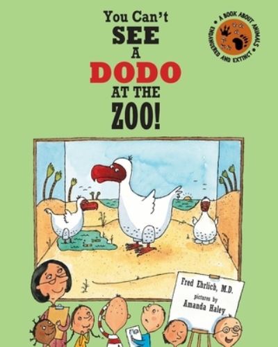 Cover for Fred Ehrlich · You Can't See a Dodo At The Zoo!: A Book About Animals: Endangered and Extinct - You Can't (Paperback Book) (2021)