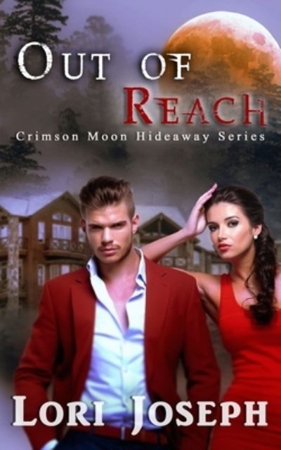 Crimson Moon Hideaway: Out of Reach - Crimson Moon Hideaway - Książki - Independently Published - 9798501603561 - 9 maja 2021