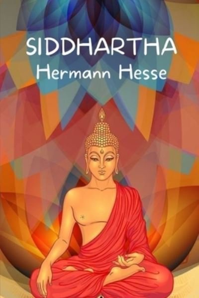 Siddhartha - Hermann Hesse - Kirjat - Independently Published - 9798509368561 - maanantai 24. toukokuuta 2021