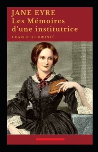 Cover for Charlotte Bronte · Jane Eyre ou Les Memoires d'une institutrice Annote (Taschenbuch) (2021)