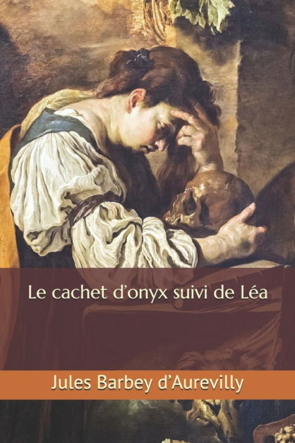 Cover for Jules Barbey D'Aurevilly · Le cachet d'onyx suivi de Lea (Taschenbuch) (2020)