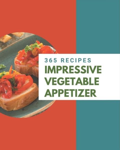 Cover for Lavina Howell · 365 Impressive Vegetable Appetizer Recipes (Paperback Bog) (2020)