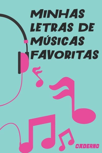 Cover for Letras de Musicas Gu Caderno · Minhas Letras De Musicas Favoritas Caderno (Paperback Book) (2020)