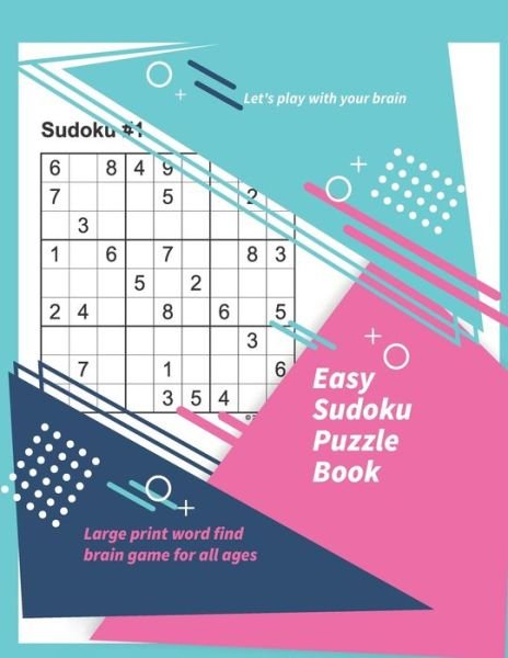 Let's play with your brain Easy Sudoku Puzzle Book - Laalpiran Publishing - Kirjat - Independently Published - 9798604788561 - sunnuntai 26. tammikuuta 2020