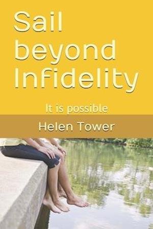 Helen Tower · Sail beyond Infidelity (Paperback Book) (2020)