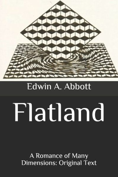 Flatland - Edwin A Abbott - Książki - Independently Published - 9798634152561 - 7 kwietnia 2020