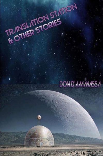 Cover for Don D'Ammassa · Translation Station &amp; Other Stories (Pocketbok) (2020)