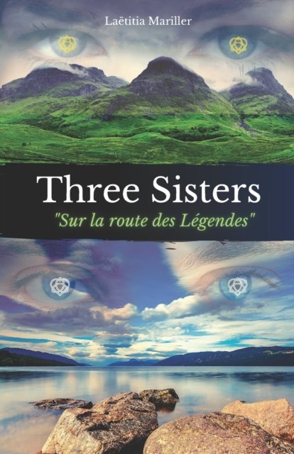 Cover for Laetitia Mariller · Three Sisters: Tome 2 - Sur la Route des Legendes - Entre Bretagne et Ecosse, si ce voyage changeait tout... - Three Sisters (Paperback Book) (2020)