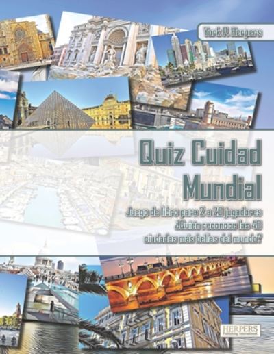 Cover for York P Herpers · Quiz Cuidad Mundial - Juego de libro para 2 a 20 jugadores - ?Quien reconoce las 40 ciudades mas bellas del mundo? (Paperback Book) (2020)