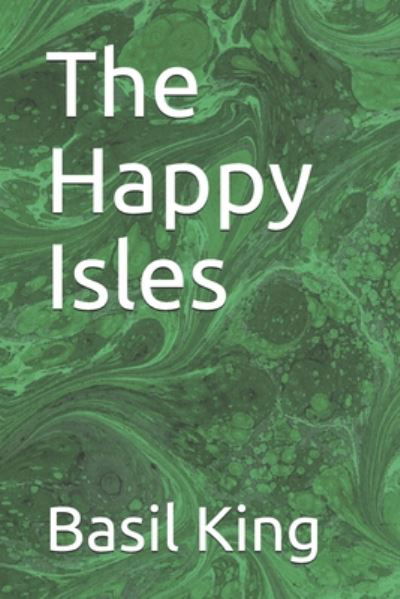 Cover for Basil King · The Happy Isles (Paperback Book) (2020)