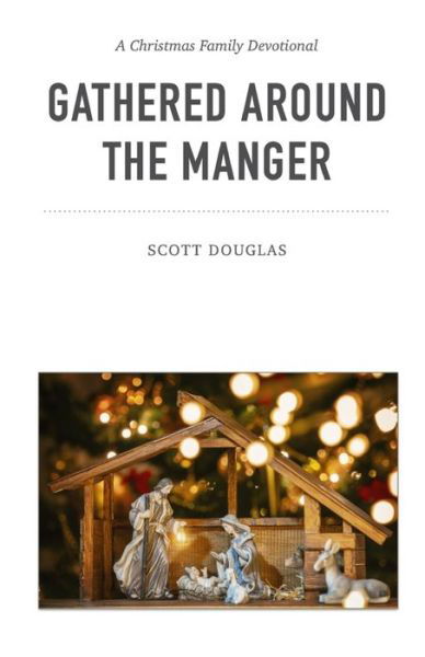Cover for Scott Douglas · Gathered Around the Manger (Pocketbok) (2020)
