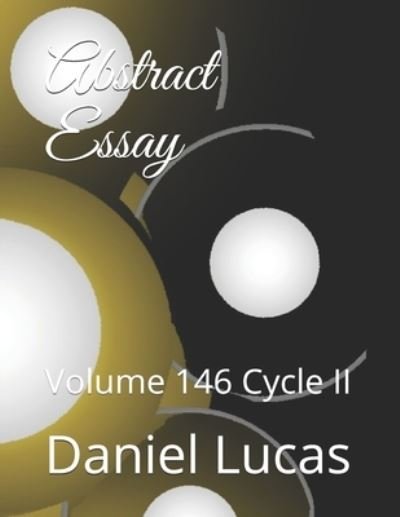 Abstract Essay - Daniel Lucas - Bücher - Independently Published - 9798694242561 - 6. Oktober 2020