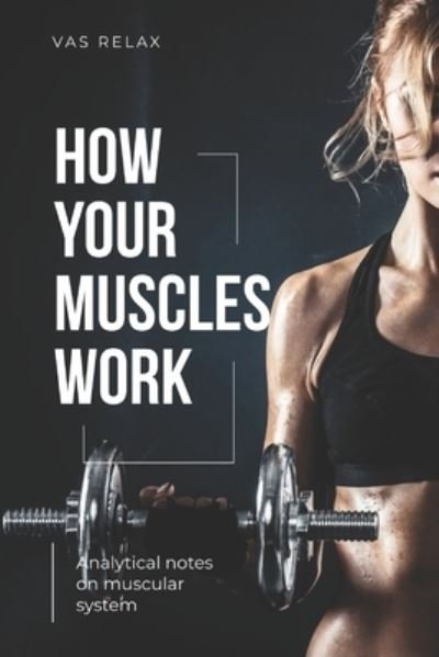 Cover for Vas Relax · How Your Muscles Work (Taschenbuch) (2021)